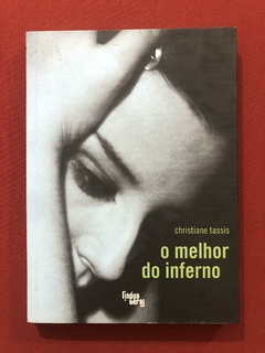 Livro - O Melhor Do Inferno - Christiane Tassis - Língua Geral - Seminovo