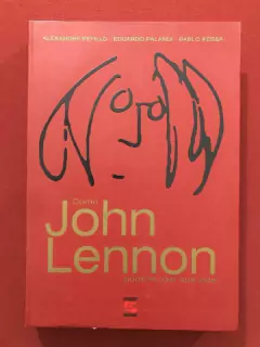 Livro - Como John Lennon Pode Mudar Sua Vida - Alexandre Petillo