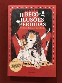 Livro - O Beco Das Ilusões Perdidas - William Lindsay - Planeta - Seminovo