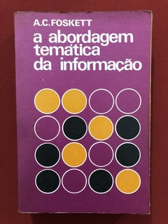 Livro - A Abordagem Temática Da Informação - A. C. Foskett - UNB