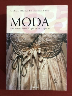 Livro - Box Moda: Una Historia Desde El Siglo XVIII Al Siglo XX - Taschen - Seminovo