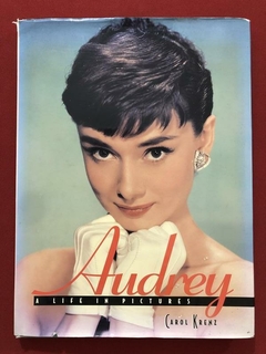 Livro - Audrey - A Life In Pictures - Carol Krenz - Capa Dura