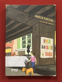 Livro - Uma Amizade De Ouro - Marcia Kupstas - Editora FTD