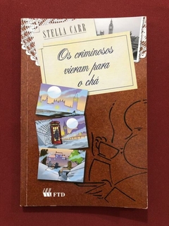 Livro - Os Criminosos Vieram Para O Chá - Stella Carr - FTD