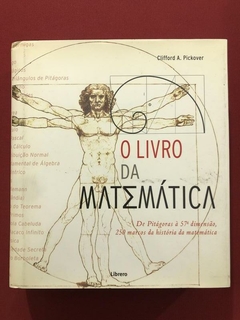 Livro - O Livro Da Matemática - Clifford A. Pickover - Seminovo