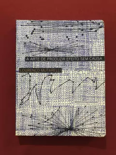 Livro - A Arte De Produzir Efeito Sem Causa - Lourenço Mutarelli