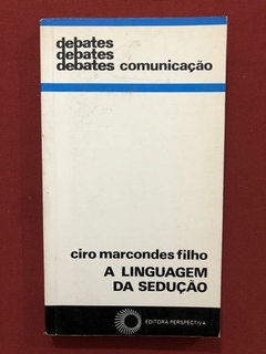 Livro - A Linguagem Da Sedução - Ciro Marcondes FIlho