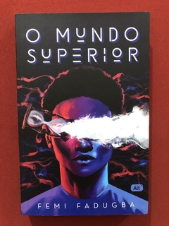 Livro - O Mundo Superior - Femi Fadugba - Ed. Alt - Seminovo