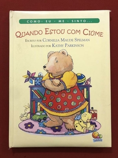 Livro - Como Eu Me Sinto... Quando Estou Com Ciúme - Cornelia Maude