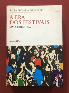 Livro - A Era Dos Festivais - Zuza Homem De Mello - Editora 34