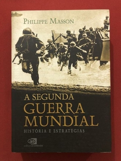 Livro - A Segunda Guerra Mundial - Philippe Masson - Contexto - Seminovo