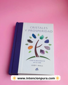 CRISTALES Y PROSPERIDAD: CREA LA ABUNDANCIA EN TU VIDA - comprar online