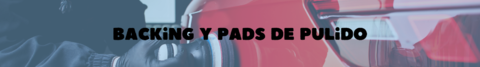 Banner de la categoría Backing y Pads de pulido