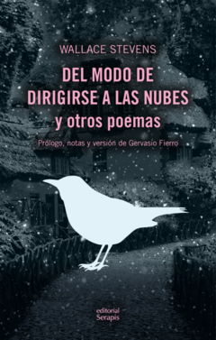 Del modo de dirigirse a las nubes y otros poemas, por Wallace Stevens