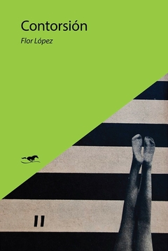 Contorsión, por Flor López