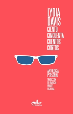 Ciento cincuenta cuentos cortos, por Lydia Davis