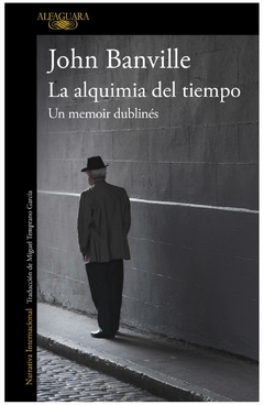 alquimia del tiempo. un memoir de dublin - john banville