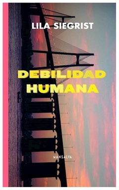 debilidad humana - lila siegrist