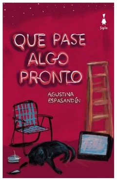 que pase algo pronto - agustina espasandin