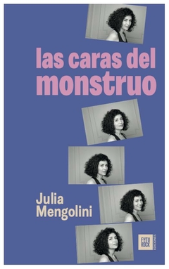 las caras del monstruo - julia mengolini