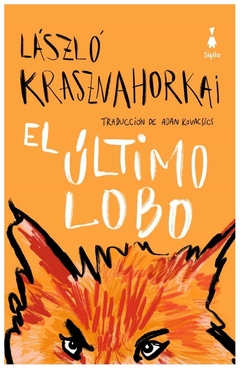 el último lobo - lászló krasznahorkai