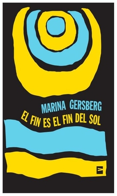 el fin es el fin del sol - marina gersberg