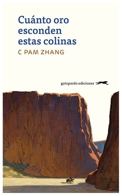 Cuánto oro esconden estas colinas - C Pam Zhang