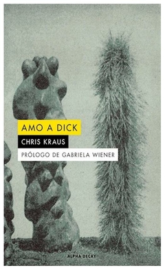 amo a dick - chris kraus