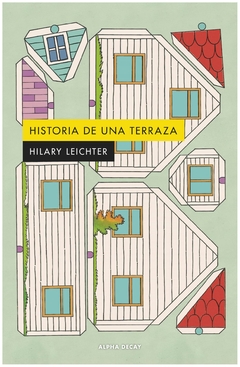 historia de una terraza - hilary leichter