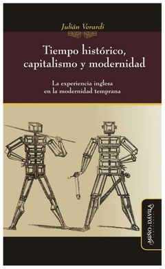 tiempo histórico, capitalismo y modernidad. la experiencia inglesa en la m - julián verardi