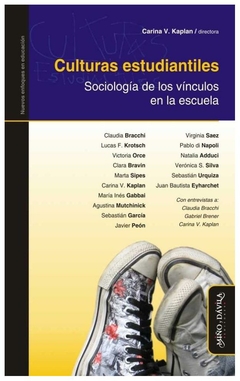 culturas estudiantiles: sociología de los vínculos en la escuela - carina v - carina v. kaplan