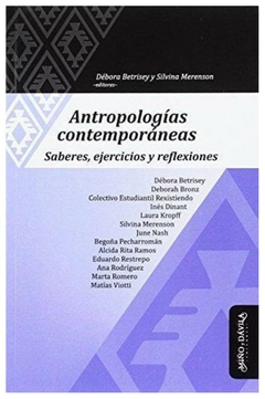 antropologías contemporáneas: saberes, ejercicios y reflexiones (antropolog - silvina merenson