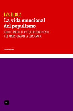 la vida emocional del populismo, por eva illouz - comprar online