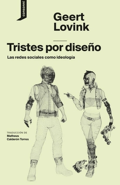 Tristes por el diseño. Las redes sociales como ideología, por Geert Lovink