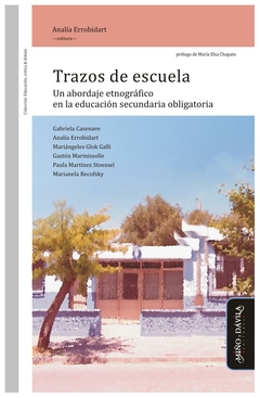 trazos de escuela. un abordaje etnográfico en la educación secundaria oblig - marianela recofsky gabriela casenave