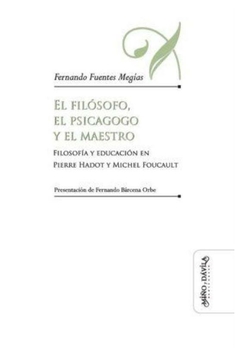 el filósofo, el psicagogo y el maestro - fernando fuentes meg&iacute;as - fernando fuentes meg&iacute;as