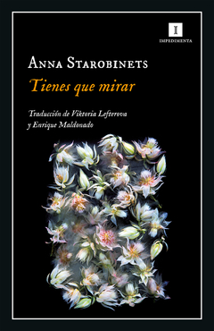 Tienes que mirar, de Anna Starobinets - comprar online