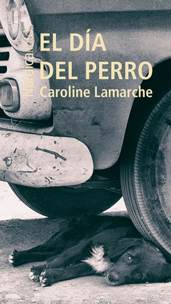 El día del perro, por Caroline Lamarche