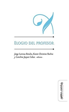 elogio del profesor - jorge larrosa bond&iacute;a; karen christine rechia; - jorge larrosa bond&iacute;a