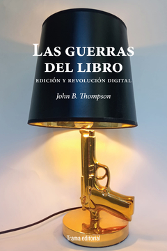 Las guerras del libro, por John B. Thompson