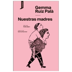 nuestras madres - gemma ruiz pala