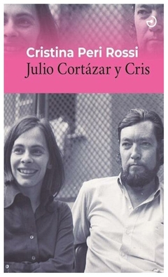 julio cortazar y cris, por Cristina Peri Rossi