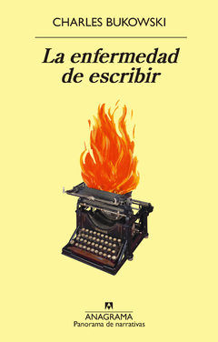 La enfermedad de escribir, por Charles Bukowski