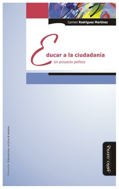 educar a la ciudadanía: un proyecto político - carmen rodríguez martínez - carmen rodríguez martínez