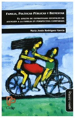 familia, políticas públicas y bienestar: el efecto de estrategias estatales - beatrice rodriguez