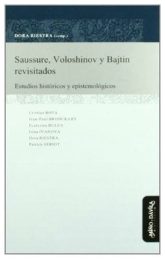 saussure, voloshinov y bajtin revisitados: estudios históricos y epistemoló - dora . . . [et al. ] riestra