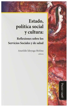 estado, politica social y cultura: reflexiones so - anatilde idoyaga Molina