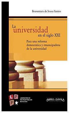 la universidad en el siglo xxi: para una reforma democrática y emancipadora - boaventura de sousa santos