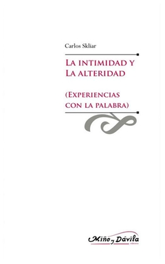 la intimidad y la alteridad - carlos skliar