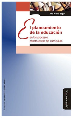 el planeamiento de la educación en los procesos constructivos del curriculu - ana maría zoppi